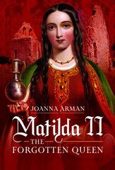 Matilda II: The Forgotten Queen hind ja info | Elulooraamatud, biograafiad, memuaarid | kaup24.ee