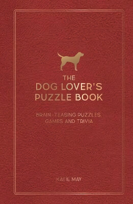 Dog Lover's Puzzle Book: Brain-Teasing Puzzles, Games and Trivia hind ja info | Tervislik eluviis ja toitumine | kaup24.ee