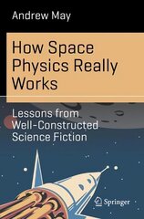 How Space Physics Really Works: Lessons from Well-Constructed Science Fiction hind ja info | Majandusalased raamatud | kaup24.ee