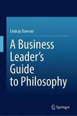 Business Leader's Guide to Philosophy hind ja info | Ajalooraamatud | kaup24.ee