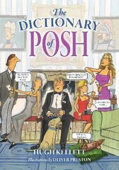 Dictionary of Posh: Incorporating the Fall and Rise of the Pails-Hurtingseaux Family цена и информация | Фантастика, фэнтези | kaup24.ee