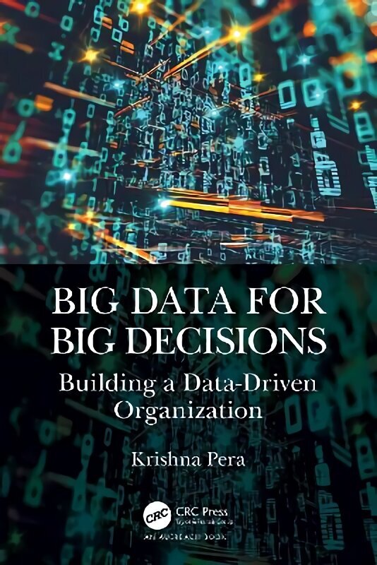 Big Data for Big Decisions: Building a Data-Driven Organization hind ja info | Majandusalased raamatud | kaup24.ee
