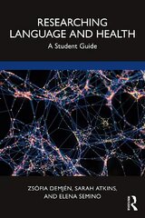 Researching Language and Health: A Student Guide hind ja info | Entsüklopeediad, teatmeteosed | kaup24.ee