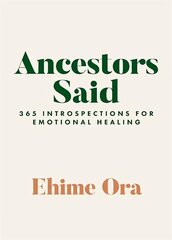 Ancestors Said: 365 Introspections for Emotional Healing цена и информация | Самоучители | kaup24.ee