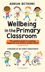 Wellbeing in the Primary Classroom: The updated guide to teaching happiness and positive mental health 2nd edition цена и информация | Книги по социальным наукам | kaup24.ee