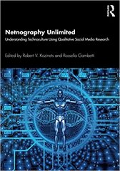 Netnography Unlimited: Understanding Technoculture using Qualitative Social Media Research hind ja info | Majandusalased raamatud | kaup24.ee