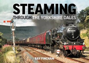 Steaming through the Yorkshire Dales hind ja info | Reisiraamatud, reisijuhid | kaup24.ee