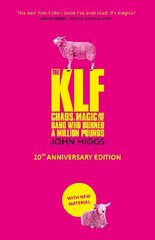 KLF: Chaos, Magic and the Band who Burned a Million Pounds цена и информация | Биографии, автобиогафии, мемуары | kaup24.ee