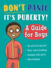 Don't Panic, It's Puberty!: A Guide for Boys цена и информация | Книги для подростков и молодежи | kaup24.ee