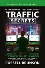 Traffic Secrets: The Underground Playbook for Filling Your Websites and Funnels with Your Dream Customers цена и информация | Книги по экономике | kaup24.ee