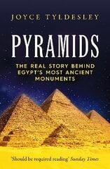 Pyramids: The Real Story Behind Egypt's Most Ancient Monuments hind ja info | Ajalooraamatud | kaup24.ee