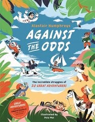 Against the Odds: The Incredible Struggles of 20 Great Adventurers цена и информация | Книги для подростков и молодежи | kaup24.ee
