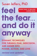 Feel the Fear... and Do It Anyway: Dynamic Techniques for Turning Fear, Indecision, and Anger Into Power, Action, and Love цена и информация | Самоучители | kaup24.ee