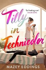 Tilly in Technicolor: A sweet and swoony opposites-attract rom-com from the author of the TikTok hit, A BRUSH WITH LOVE! цена и информация | Фантастика, фэнтези | kaup24.ee