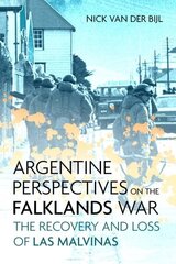 Argentine Perspectives on the Falklands War: the Recovery and Loss of LAS Malvinas hind ja info | Ajalooraamatud | kaup24.ee