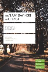 'I am' sayings of Christ (Lifebuilder Study Guides) цена и информация | Духовная литература | kaup24.ee