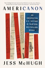 Americanon: An Unexpected U.S. History in Thirteen Bestselling Books цена и информация | Исторические книги | kaup24.ee