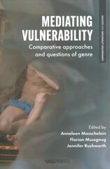 Mediating Vulnerability: Comparative Approaches and Questions of Genre hind ja info | Ajalooraamatud | kaup24.ee