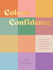 Colour Confidence: A Practical Handbook to Embracing Colour in Your Home hind ja info | Eneseabiraamatud | kaup24.ee