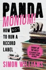 Pandamonium!: How (Not) to Run a Record Label hind ja info | Majandusalased raamatud | kaup24.ee