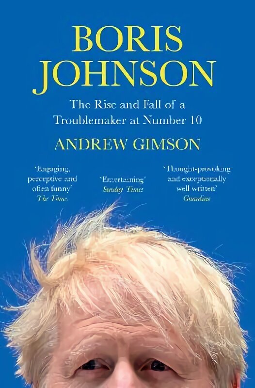 Boris Johnson: The Rise and Fall of a Troublemaker at Number 10 цена и информация | Elulooraamatud, biograafiad, memuaarid | kaup24.ee