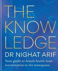 Knowledge: Your guide to female health - from menstruation to the menopause цена и информация | Самоучители | kaup24.ee