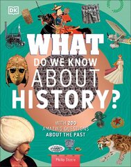 What Do We Know About History?: With 200 Amazing Questions About the Past цена и информация | Книги для подростков и молодежи | kaup24.ee