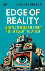 Edge of Reality: Journeys Through the Rabbit Hole of Reality Television цена и информация | Книги об искусстве | kaup24.ee