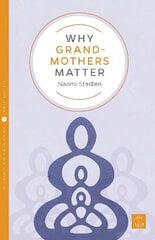 Why Grandmothers Matter цена и информация | Самоучители | kaup24.ee