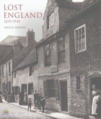 Lost England: 1870-1930 hind ja info | Ajalooraamatud | kaup24.ee