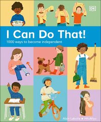 I Can Do That!: 1000 Ways to Become Independent цена и информация | Книги для подростков и молодежи | kaup24.ee