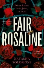 Fair Rosaline: The most exciting historical retelling of 2023: a subversive, powerful untelling of Romeo and Juliet hind ja info | Fantaasia, müstika | kaup24.ee