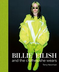 Billie Eilish: And the Clothes She Wears цена и информация | Книги об искусстве | kaup24.ee