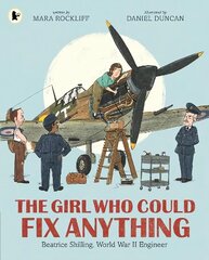 Girl Who Could Fix Anything: Beatrice Shilling, World War II Engineer цена и информация | Книги для подростков и молодежи | kaup24.ee