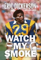 Watch My Smoke: The Eric Dickerson Story цена и информация | Исторические книги | kaup24.ee