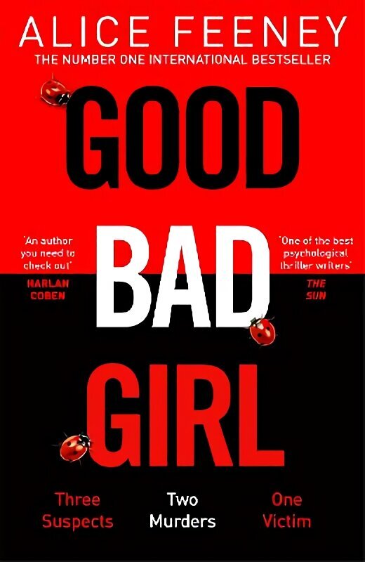 Good Bad Girl: The top ten bestseller Alice Feeney returns with another mind-blowing tale of psychological suspense... цена и информация | Fantaasia, müstika | kaup24.ee