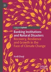 Banking Institutions and Natural Disasters: Recovery, Resilience and Growth in the Face of Climate Change 1st ed. 2023 hind ja info | Majandusalased raamatud | kaup24.ee