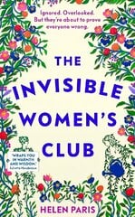 Invisible Women's Club: The perfect feel-good and life-affirming book about the power of unlikely friendships and connection цена и информация | Фантастика, фэнтези | kaup24.ee