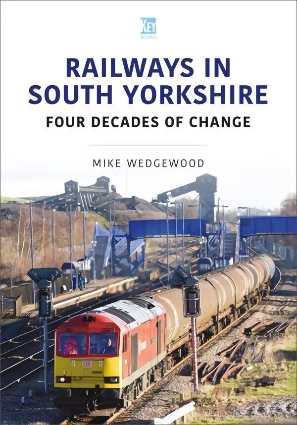 Railways in South Yorkshire: Four Decades of Change hind ja info | Reisiraamatud, reisijuhid | kaup24.ee