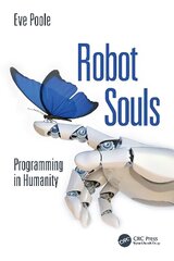 Robot Souls: Programming in Humanity цена и информация | Книги по социальным наукам | kaup24.ee