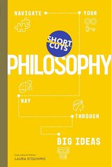 Short Cuts: Philosophy: Navigate Your Way Through Big Ideas цена и информация | Исторические книги | kaup24.ee