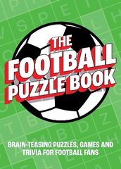 Football Puzzle Book: Brain-Teasing Puzzles, Games and Trivia for Football Fans цена и информация | Книги о питании и здоровом образе жизни | kaup24.ee