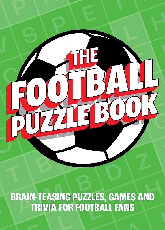 Football Puzzle Book: Brain-Teasing Puzzles, Games and Trivia for Football Fans hind ja info | Tervislik eluviis ja toitumine | kaup24.ee