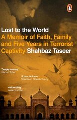 Lost to the World: A Memoir of Faith, Family and Five Years in Terrorist Captivity hind ja info | Elulooraamatud, biograafiad, memuaarid | kaup24.ee