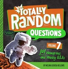 Totally Random Questions Volume 7: 101 Wonderous and Wacky Q&As цена и информация | Книги для подростков и молодежи | kaup24.ee