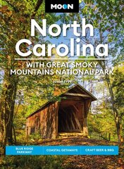 Moon North Carolina: With Great Smoky Mountains National Park (Eighth Edition): Blue Ridge Parkway, Coastal Getaways, Craft Beer & BBQ Revised ed. цена и информация | Путеводители, путешествия | kaup24.ee