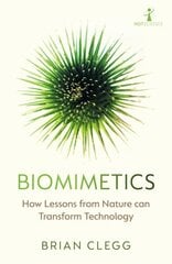 Biomimetics: How Lessons from Nature can Transform Technology hind ja info | Majandusalased raamatud | kaup24.ee