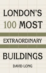 London's 100 Most Extraordinary Buildings 3 цена и информация | Книги о питании и здоровом образе жизни | kaup24.ee