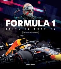 Formula 1 Drive to Survive The Unofficial Companion: The Stars, Strategy, Technology, and History of F1 hind ja info | Tervislik eluviis ja toitumine | kaup24.ee