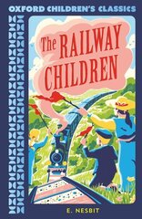 Oxford Children's Classics: The Railway Children 1 hind ja info | Noortekirjandus | kaup24.ee